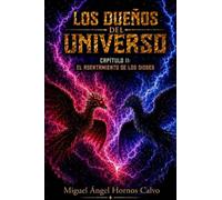 LOS DUEÑOS DEL UNIVERSO: CAPÍTULO II: EL ASENTAMIENTO DE LOS DIOSES