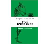 L'os d'une cure Jacques-Alain Miller (Auteur)