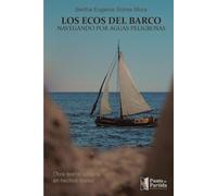 LOS ECOS DEL BARCO: Obra teatral testimonial en tres actos (basada en hechos reales)