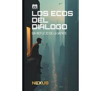 LOS ECOS DEL DIÁLOGO: Un reflejo de la mente