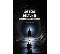 Los ecos del túnel: Relatos para empatizar