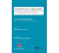 Los Embates del Autoritarismo Xontra El Derecho Administrativo Y La Administración Pública