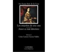 Los Empeños De Una Casa , Amor Es Más Laberinto - Juana Inés de la Cruz , Sor Juana Inés De La Cruz , Sor (Auteur)
