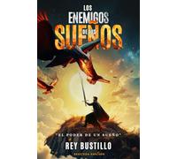 LOS ENEMIGOS DE TUS SUEÑOS: El poder de un sueño