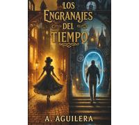 Los Engranajes del Tiempo: Un viaje a través de las eras, donde el vapor guía y el tiempo traiciona