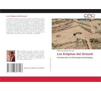 Los Enigmas del Ground: Introducción a la Sociología Semiológica