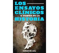 Los Ensayos Clínicos a través de la Historia