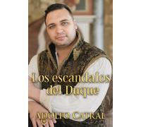 Los escándalos del Duque: Entre el arte y la locura