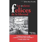 Los esclavos felices de la libertad