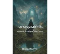 LOS ESPEJOS DEL ALBA: CRÓNICAS DE LA ABADÍA Y EL PRIMER CONSEJO