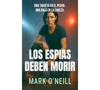 Los Espías Deben Morir: Thriller de espionaje: agentes secretos, operaciones encubiertas y la sombra de SMERSH