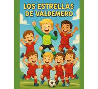 Los Estrellas De Valdemero: Los Debutantes Que Dieron La Sorpresa