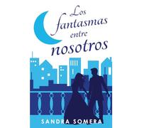 Los fantasmas entre nosotros: Romance y suspenso paranormal