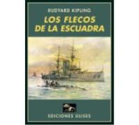 Los Flecos De La Escuadra: La Vida En Los Submarinos Y En Los Cazaminas - Kipling, Rudyard, Araquistáin Quevedo, Luis (pr.) Kipling, Rudyard, Araquistáin Quevedo, Luis Pr (Auteur)