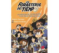 Los Forasteros del Tiempo 13: La aventura de los Balbuena y los trece mosqueteros