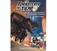 Los Forasteros del Tiempo: La aventura de los Balbuena y el pequeno ganster