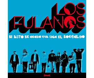 Los Fulanos - Y Si Esto Se Acaba Que Siga El Boogaloo