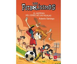 Los Futbolísimos 21: El misterio del Cerro de las Águilas