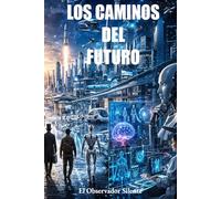 Los Futuros del camino de la supervivencia al poder total: Poder, miedo y destino de la humanidad