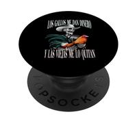 Los Gallos Me Dan Dinero Las Mujeres Me Los Quitan PopSockets PopGrip Adhésif