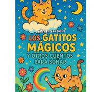 Los Gatitos Mágicos y Otros Cuentos para Soñar