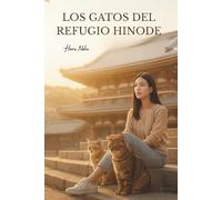 Los gatos del refugio Hinode: Una historia de amor, adopción y segundas oportunidades