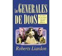 Los Generales De Dios: Las Claves De Sus Exitos Y Por Que Algunos Fallaron