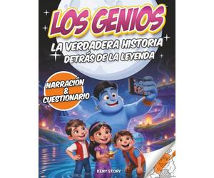 Los Genios: La verdadera historia detrás de la leyenda: libro infantil sobre genios, cuentos orientales, Aladino, magia, deseos, cuestionario y dibujos para colorear