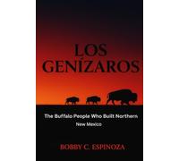 Los Genízaros: The Buffalo People Who Built Northern New Mexico