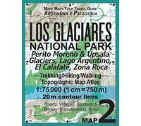 Los Glaciares National Park Map 2 Perito Moreno & Upsala Glaciers, Lago Argentino, El Calafate, Zona Roca Trekking/Hiking/Walking Topographic Map ... Walkers in Los Glaciares National Park