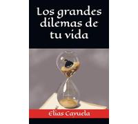 Los grades dilemas de tu vida