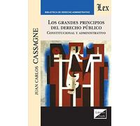 Los Grandes Principios Del Derecho Público. Constitucional Y Administrativo