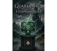 LOS GUARDIANES DE LA ETERNIDAD ROTA
