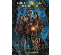 LOS GUARDIANES DEL BOSQUE: El Secreto de la Cueva Negra