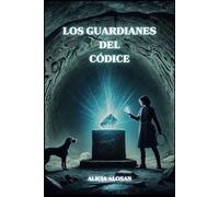 LOS GUARDIANES DEL CÓDICE