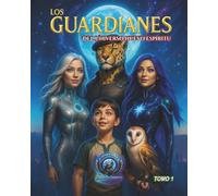 LOS GUARDIANES DEL UNIVERSO NUEVO ESPÍRITU