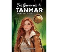 Los Guerreros de Tanmar: El Poder de los Elementos