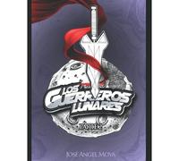 Los Guerreros Lunares: Segunda Parte