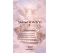 Los Guías Responden I: Textos canalizados