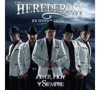 Los Herederos de Nuevo León - Ayer Hoy Y Siempre [Import]