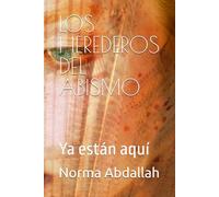 LOS HEREDEROS DEL ABISMO: Ya están aquí