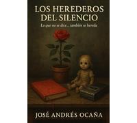 Los Herederos del Silencio: Lo que no se dice… también se hereda