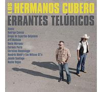 Los hermanos cubero - Proyecto Toribio/ Errantes Telúricos