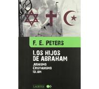 Los hijos de Abraham: Judaismo, Cristianismo, Islam