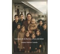 LOS HIJOS DE LA FUERZA Y EL ECO DEL DOLOR