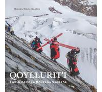 Los Hijos de la Montaña Sagrada: Peregrinaje a Qoyllurit’i en los Andes de Perú