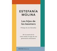 Los hijos de los boomers: De la muerte de la clase media al auge de una generación antisistema