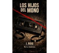 Los hijos del Mono: El Silencio Aprendió a Disparar