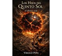 Los Hijos del Quinto Sol: El Último Ciclo