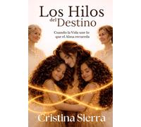 Los hilos del destino: Cuando la vida une lo que el alma recuerda